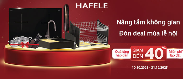 Nâng tầm không gian đón deal mùa lễ hội cùng Hafele