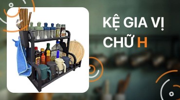 Kệ gia vị chữ H - Sự lựa chọn tối ưu cho không gian bếp hiện đại