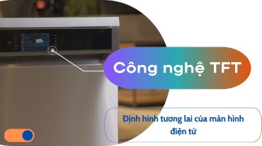 Công nghệ TFT: Định hình tương lai của màn hình hiển thị điện tử