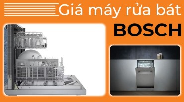 Tìm hiểu về giá máy rửa bát Bosch: Sự lựa chọn tiết kiệm cho gia đình