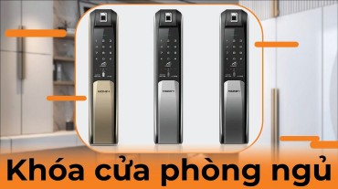 Khóa cửa phòng ngủ: Lựa chọn loại nào cho an toàn và tiện ích?