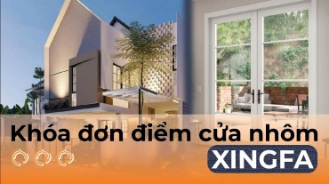Bảo vệ tài sản và gia đình với khóa đơn điểm cửa nhôm Xingfa