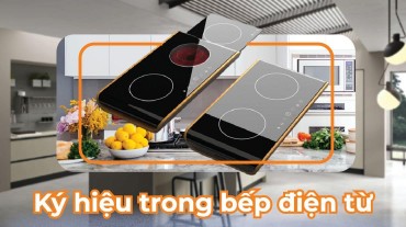 Khám phá các loại ký hiệu trong bếp điện từ