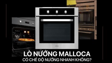Lò nướng Malloca và tính năng nướng nhanh