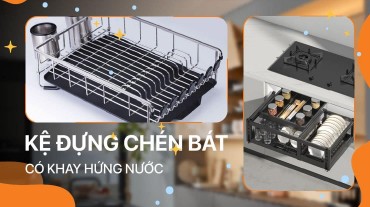 Kệ đựng chén bát có khay hứng nước: Sự tiện lợi cho gia đình