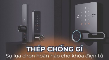 Thép chống gỉ: Sự lựa chọn hoàn hảo cho khóa điện tử
