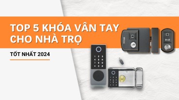 Top 5 khóa cổng vân tay cho nhà trọ TỐT NHẤT 2025