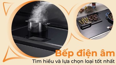 Tìm hiểu về bếp điện âm: Loại nào tốt cho gia đình của bạn?