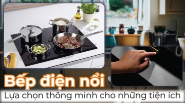 Bếp điện nổi: Lựa chọn thông minh cho những tiện ích