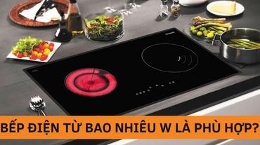 Bếp Điện Từ Bao Nhiêu W Là Phù Hợp?