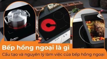 Bếp hồng ngoại là gì? Cấu tạo và nguyên lý làm việc của bếp hồng ngoại
