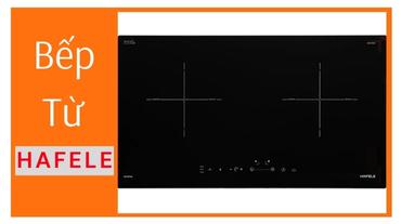 Review về bếp từ âm Hafele