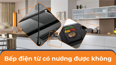 Bếp điện từ có nướng được không: Khám phá khả năng đa năng và tiện ích