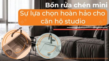 Bồn rửa chén mini - Sự lựa chọn hoàn hảo cho căn hộ studio