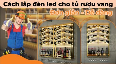 Các cách lắp đèn led cho tủ rượu vang đơn giản, dễ làm