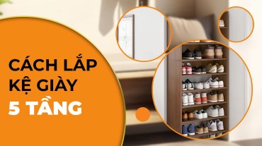 Cách lắp kệ để giày 5 tầng - Đổi mới không gian lưu trữ trong phòng