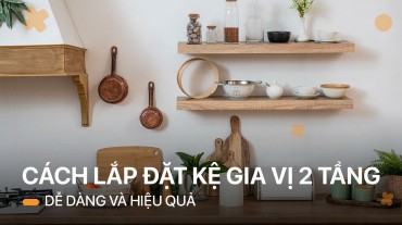 Hướng dẫn lắp đặt kệ gia vị 2 tầng một cách dễ dàng và hiệu quả