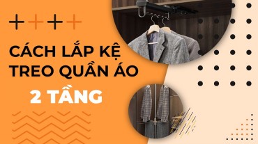 Bí quyết lắp đặt kệ treo quần áo 2 tầng dễ dàng và nhanh chóng
