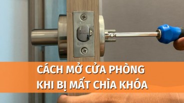 10+ cách mở cửa phòng khi bị mất chìa khóa vô cùng hiệu quả