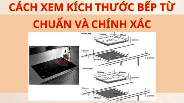 Cách xem kích thước bếp từ chuẩn và chính xác