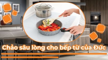 Chảo sâu lòng cho bếp từ của Đức: tiện ích tối ưu cho món ăn ngon