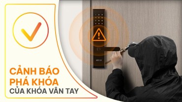 Chức năng cảnh báo phá khóa của khóa vân tay có công dụng gì?