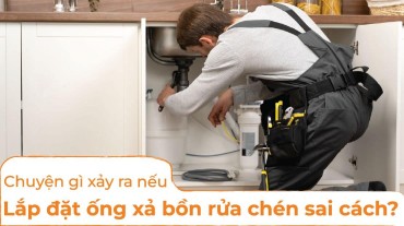 Chuyện gì xảy ra nếu lắp đặt ống xả bồn rửa chén sai cách?