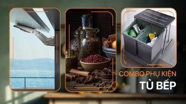 Combo phụ kiện tủ bếp - Tăng cường tính tiện ích và hiệu quả sử dụng