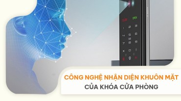 Công nghệ nhận dạng khuôn mặt của khóa cửa phòng hiện đại