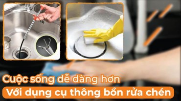 Cuộc sống dễ dàng hơn với dụng cụ thông bồn rửa chén cao cấp