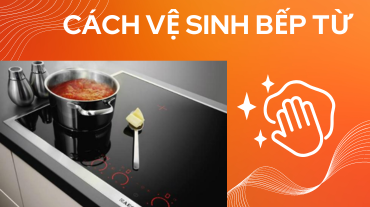 Cách vệ sinh bếp từ không phải ai cũng biết!