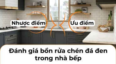 Đánh giá ưu nhược điểm của bồn rửa chén đá đen trong nhà bếp