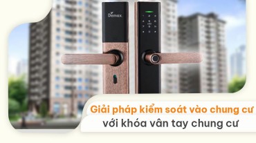 Giải pháp kiểm soát vào chung cư với khóa vân tay cho chung cư