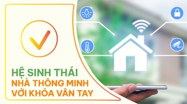 Làm thế nào để tích hợp hệ sinh thái nhà thông minh với khóa vân tay?
