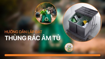 Hướng dẫn lắp thùng rác âm tủ chi tiết cho không gian bếp hiện đại