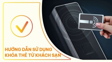 Hướng dẫn sử dụng khóa thẻ từ khách sạn nhanh chóng và chính xác