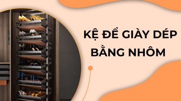 Tại sao nên chọn kệ để giày dép bằng nhôm cho không gian lưu trữ