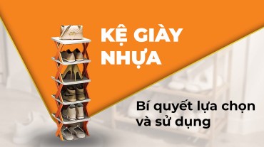 Bí quyết lựa chọn và sử dụng kệ để giày dép bằng nhựa đúng cách