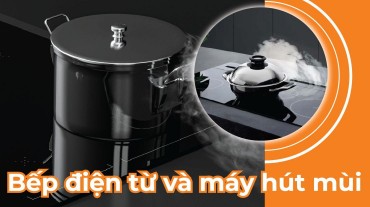 Kết hợp hoàn hảo: Bếp điện từ và máy hút mùi