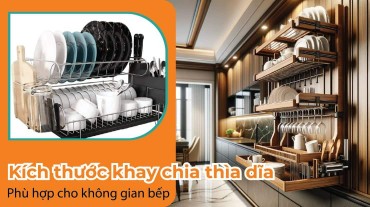 Lựa chọn kích thước khay chia thìa dĩa phù hợp cho không gian bếp