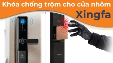 An toàn hơn bao giờ hết: Khóa chống trộm cho cửa nhôm Xingfa