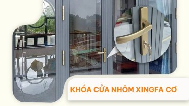 Khóa cửa nhôm Xingfa cơ: Giải pháp an ninh tối ưu cho mọi công trình
