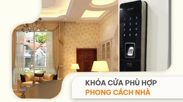 Làm thế nào để để lựa chọn được khóa cửa phù hợp với phong cách nhà?