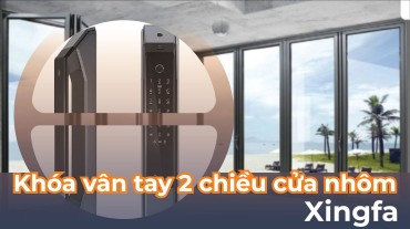 Tìm hiểu về khóa vân tay 2 chiều cửa nhôm xingfa
