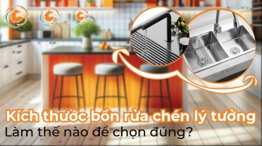 Kích thước bồn rửa chén lý tưởng: Làm thế nào để chọn đúng?