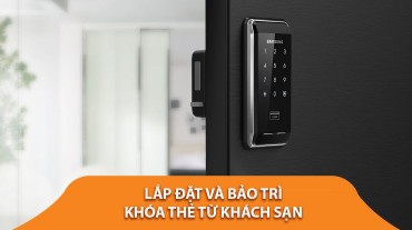 Những điều cần biết khi lắp đặt và bảo trì khóa thẻ từ khách sạn