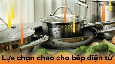 Lựa chọn chảo cho bếp điện từ: Chế biến món ngon một cách dễ dàng