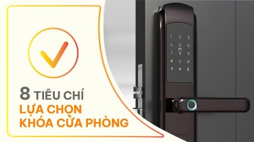 8 tiêu chí lựa chọn khóa cửa phòng mà người dùng cần biết