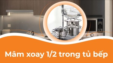 Sự tiện lợi của mâm xoay 1/2 trong tủ bếp
