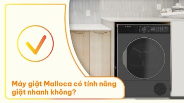 [Giải đáp] Máy giặt Malloca có tính năng giặt nhanh không?